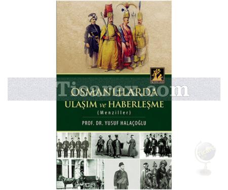 Osmanlılarda Ulaşım ve Haberleşme | Yusuf Halaçoğlu - Resim 1