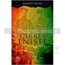 Çerkes Enişte | Mehmet Bican