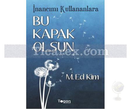 İnancımı Kullananlara Bu Kapak Olsun | M. Ed Kim - Resim 1