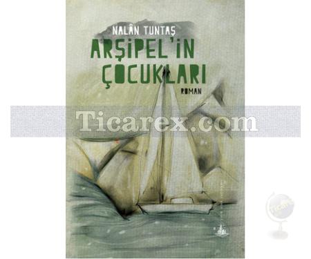 Arşipel'in Çocukları | Nalân Tuntaş - Resim 1