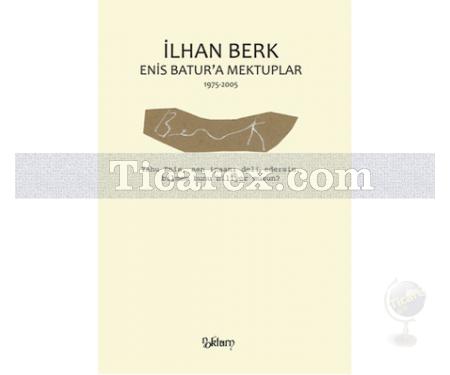 Enis Batur'a Mektuplar | İlhan Berk - Resim 1