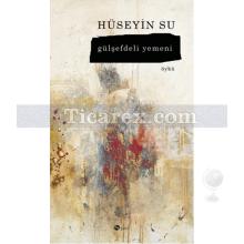 Gülşefdeli Yemeni | Hüseyin Su