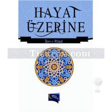 Hayat Üzerine | İbn-i Rüşd