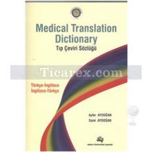Medical Translation Dictionary - Tıp Çeviri Sözlüğü | Ayfer Aydoğan, Sami Aydoğan