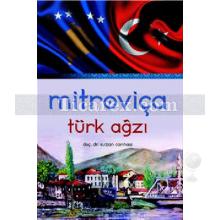 Mitroviça Türk Ağzı | Suzan Canhasi