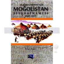 Plano Carpini'nin Moğalistan Seyahatnamesi (1245 - 1247) | Ergin Ayan