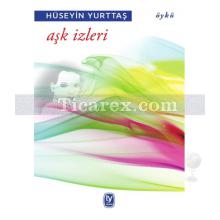 Aşk İzleri | Hüseyin Yurttaş