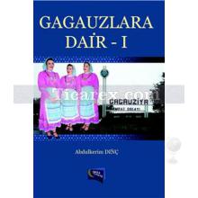 Gagauzlara Dair 1 | Abdülkerim Dinç