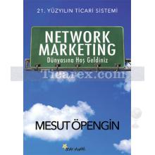 Network Marketing Dünyasına Hoş Geldiniz | Mesut Öpengin