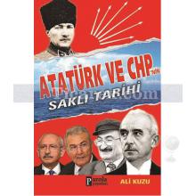Atatürk ve CHP'nin Saklı Tarihi | Ali Kuzu