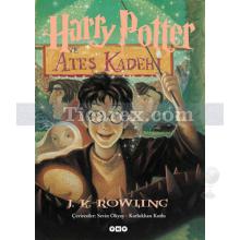 Harry Potter ve Ateş Kadehi | 4. Kitap | J.K. Rowling