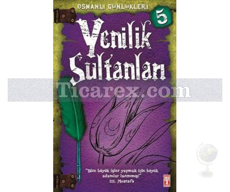 Osmanlı Günlükleri 5 - Yenilik Sultanları | Sevinç Kuşoğlu - Resim 1