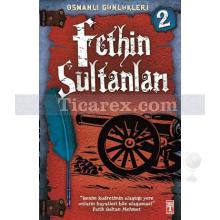 Osmanlı Günlükleri 2 - Fethin Sultanları | Sevinç Kuşoğlu