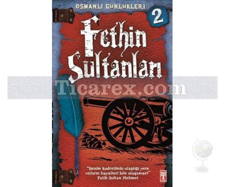 Osmanlı Günlükleri 2 - Fethin Sultanları | Sevinç Kuşoğlu - Resim 1