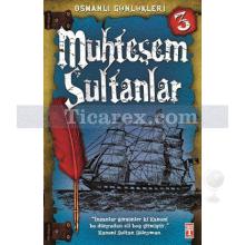 Osmanlı Günlükleri 3 - Muhteşem Sultanlar | Sevinç Kuşoğlu