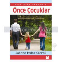 Önce Çocuklar | Boşanma Sürecini Çocuklar İçin Kolaylaştıran Ebeveynlik Uygulamaları | JoAnne Pedro Carol