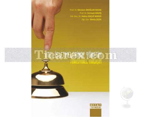 Otel İşletmelerinde Yönetim | Dönüş Çiçek, Fermani Maviş, Hatice Güçlü Nergis, Meryem Akoğlan Kozak - Resim 1