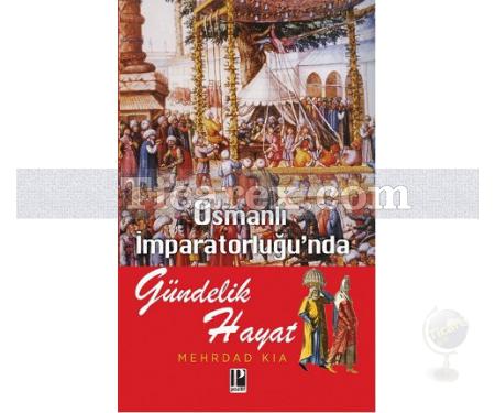 Osmanlı İmparatorluğu'nda Gündelik Hayat | Mehrdad Kia - Resim 1