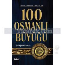 100 Osmanlı Büyüğü | Yaşar Ateşoğlu