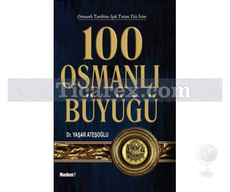 100 Osmanlı Büyüğü | Yaşar Ateşoğlu - Resim 1