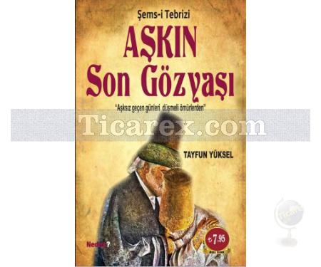 Aşkın Son Gözyaşı | Şems-i Tebrizi | Tayfun Yüksel - Resim 1
