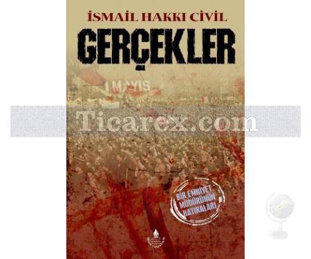 Gerçekler - Bir Emniyet Müdürünün Hatıraları | İsmail Hakkı Civil - Resim 1