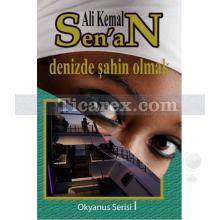 Denizde Şahin Olmak | Ali Kemal Senan