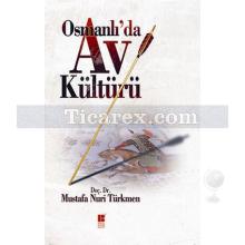 Osmanlı'da Av Kültürü | Mustafa Nuri Türkmen