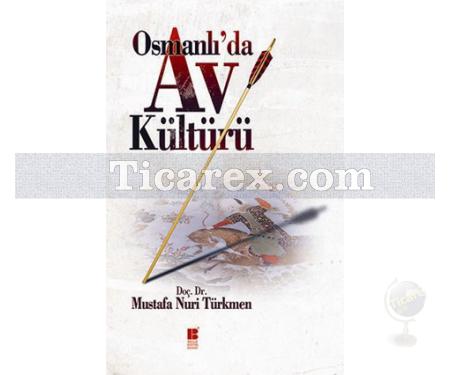 Osmanlı'da Av Kültürü | Mustafa Nuri Türkmen - Resim 1