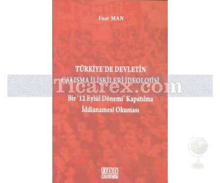 Türkiye'de Devletin Çalışma İlişkileri İdeolojisi | Fuat Man - Resim 1