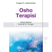 Osho Terapisi | Kişisel Gelişime Meditatif Bir Yaklaşım | Svagito R. Liebermeister