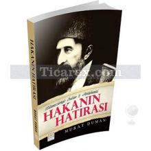 Hakanın Hatırası | Bilinmezleriyle Sultan 2. Abdülhamid | Murat Duman