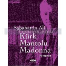 Kürk Mantolu Madonna | 70 Yaşında | Sabahattin Ali