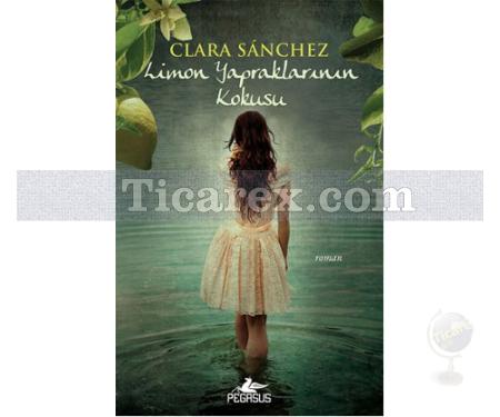 Limon Yapraklarının Kokusu | Clara Sanchez - Resim 1