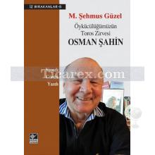 Öykücülüğümüzün Toros Zirvesi Osman Şahin | M. Şehmus Güzel