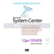 System Center 2012 Ailesi | Uğur Demir