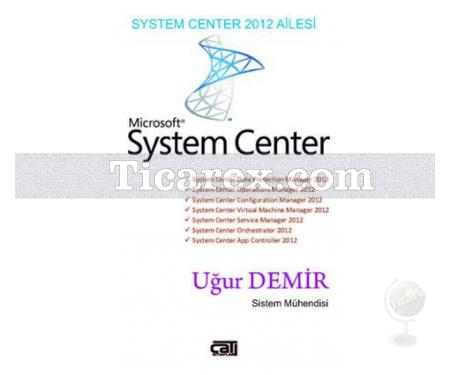 System Center 2012 Ailesi | Uğur Demir - Resim 1