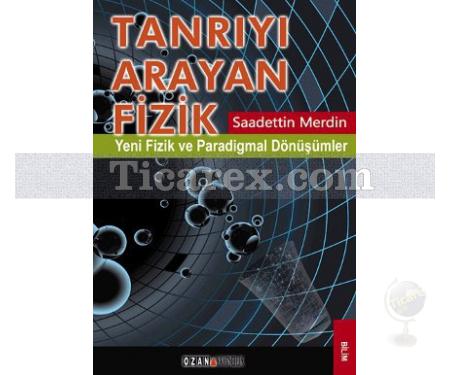 Tanrıyı Arayan Fizik | Saadettin Merdin - Resim 1