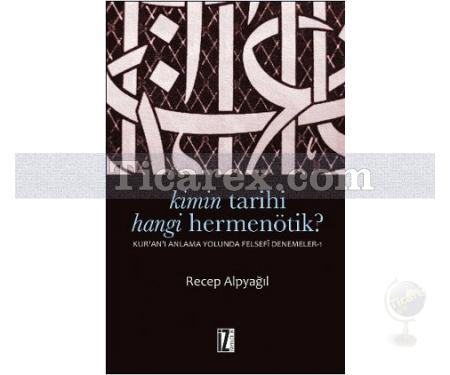 Kimin Tarihi, Hangi Hermenötik? | Recep Alpyağıl - Resim 1