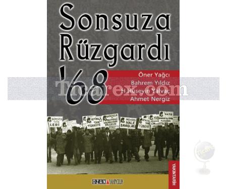 Sonsuza Rüzgardı '68 | Ahmet Nergiz, Bahrem Yıldız, H. Hüseyin Yalvaç, Öner Yağcı - Resim 1