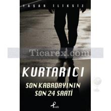 Kurtarıcı | Son Kabadayının 24 Saati | Yaşar İliksiz