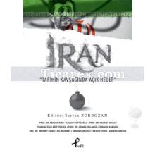 İran | Tarihin Kavşağında Açık Hedef | Sercan Zorbozan