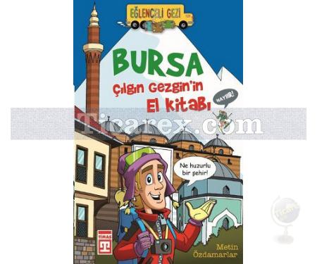 Bursa | Çılgın Gezgin'in El Kitabı | Metin Özdamarlar - Resim 1