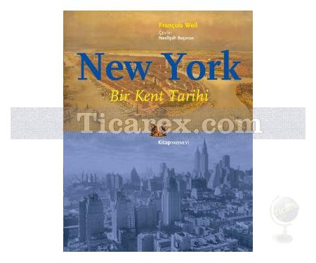 New York | Bir Kent Tarihi | François Weil - Resim 1