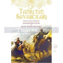 Tanrı'nın Savaşçıları | Üçüncü Haçlı Seferinde Selahaddin Eyyubi ve Aslan Yürekli Richard | James Reston