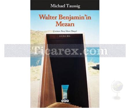 Walter Benjamin'in Mezarı | Michael Taussig - Resim 1