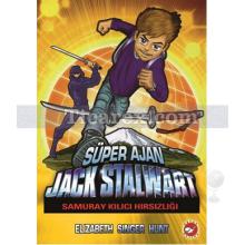 Süper Ajan Jack Stalwart 11 - Samuray Kılıcı Hırsızlığı | Elizabeth Singer Hunt