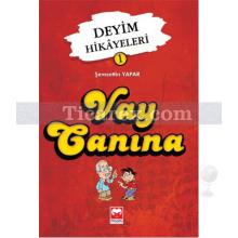 Deyim Hikayeleri 1 - Vay Canına | Şemsettin Yapar