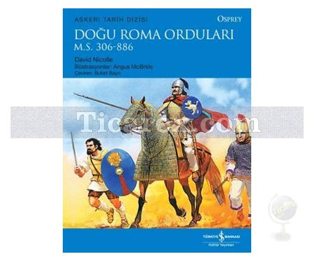 Doğu Roma Orduları (M.S. 306-886) | David Nicolle - Resim 1