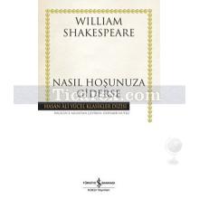 Nasıl Hoşunuza Giderse | (Ciltli) | William Shakespeare